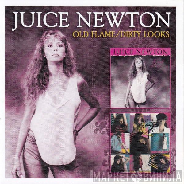 Juice Newton - Old Flame / Dirty Looks