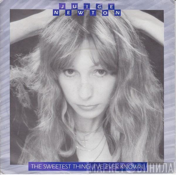 Juice Newton - The Sweetest Thing (I've Ever Known)