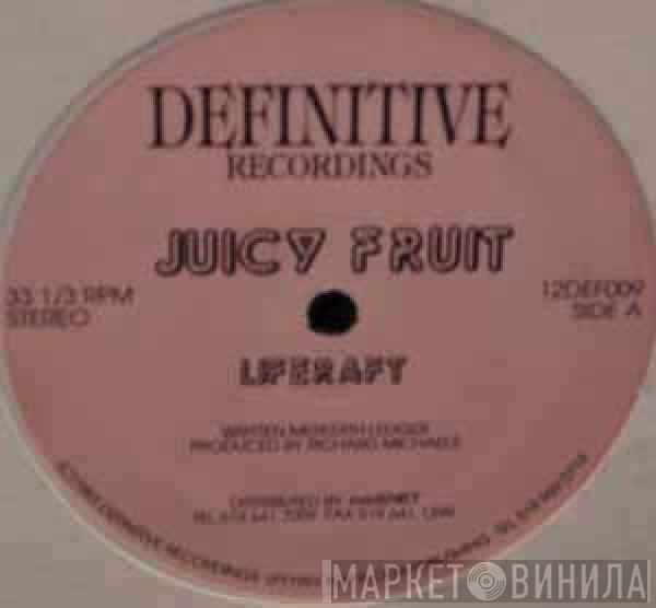 Juicy Fruit - Liferaft