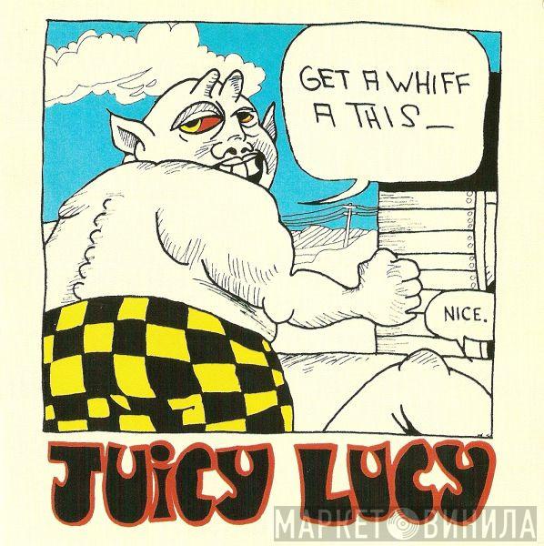 Juicy Lucy - Get A Whiff A This