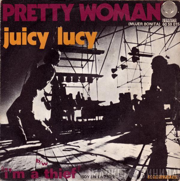 Juicy Lucy - Pretty Woman / I'm A Thief