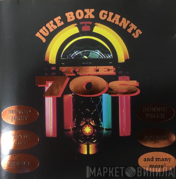  - Juke Box Giants - The 70's