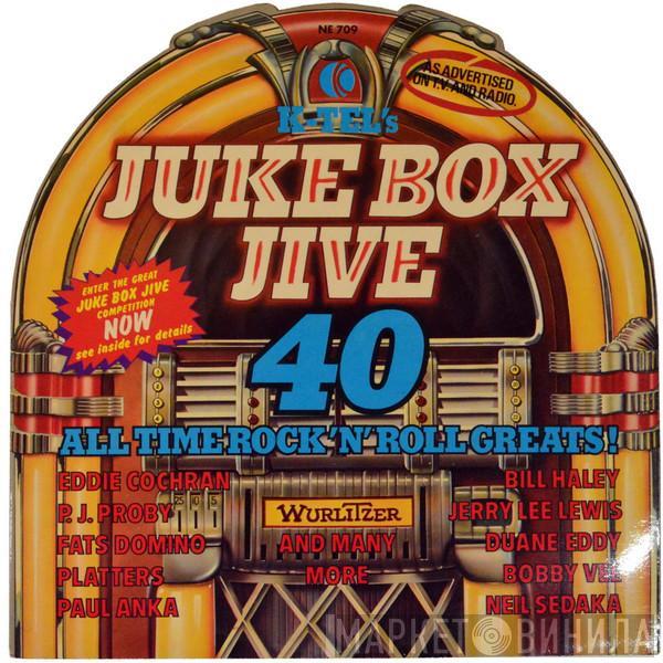  - Juke Box Jive 40 All Time Rock 'N' Roll Greats!