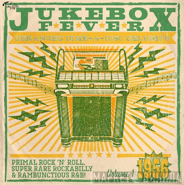  - Jukebox Fever Volume 1: 1956