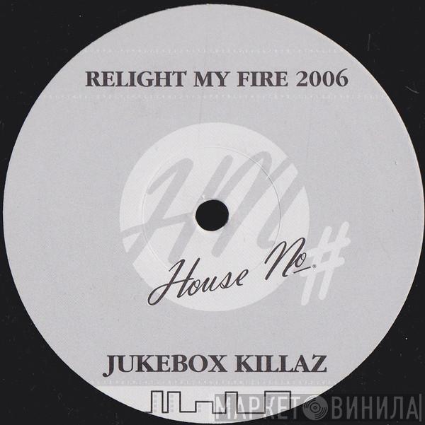 Jukebox Killaz - Relight My Fire 2006