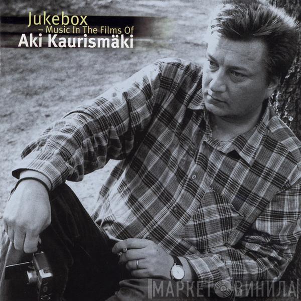  - Jukebox - Music In The Films Of Aki Kaurismäki