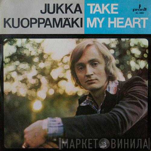  Jukka Kuoppamäki  - Take My Heart