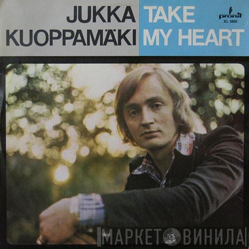  Jukka Kuoppamäki  - Take My Heart
