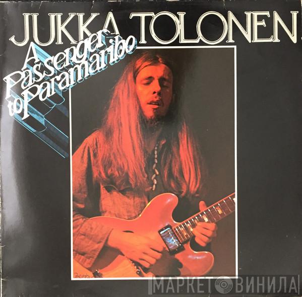 Jukka Tolonen - A Passenger To Paramaribo