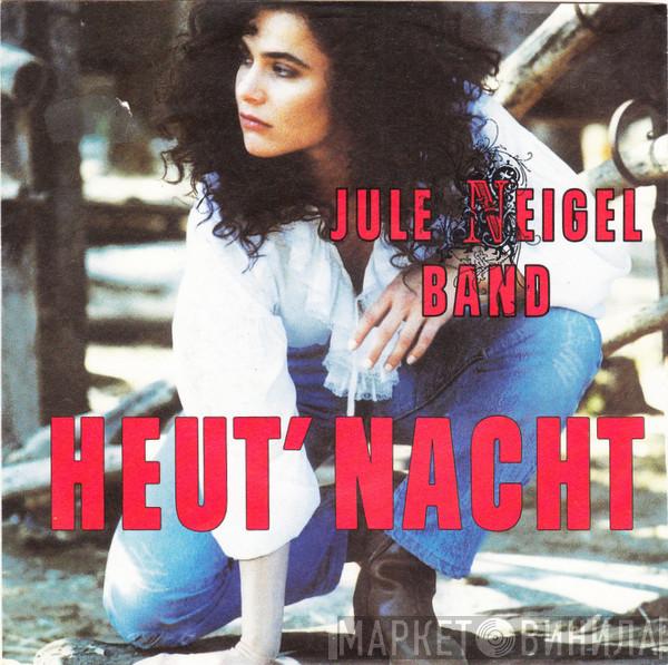 Jule Neigel Band  - Heut' Nacht