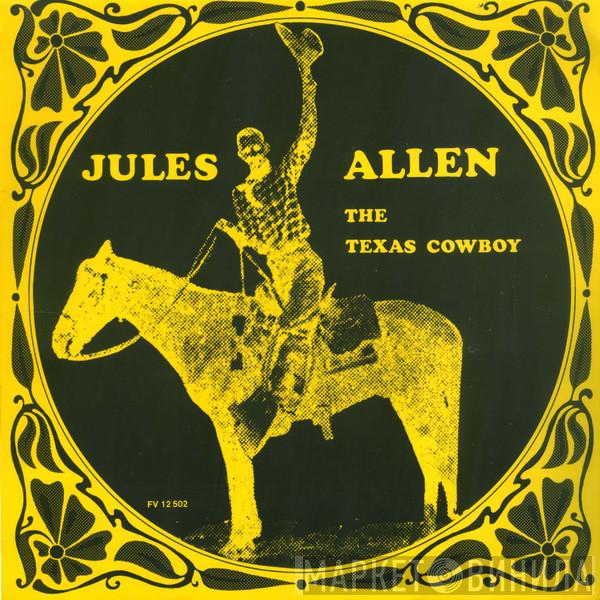 Jules Allen  - Jules Allen, The Texas Cowboy