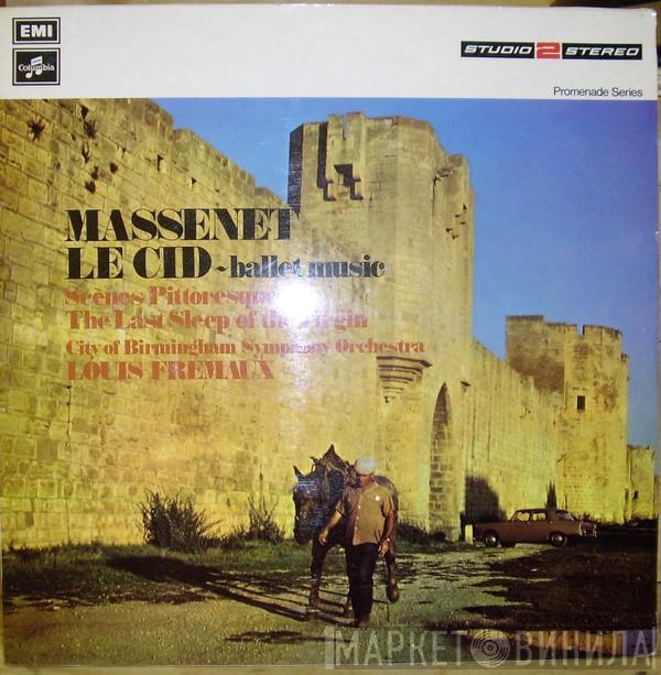 Jules Massenet, City Of Birmingham Symphony Orchestra, Louis Frémaux - Le Cid - Ballet Music, Scènes Pittoresques, The Last Sleep Of The Virgin