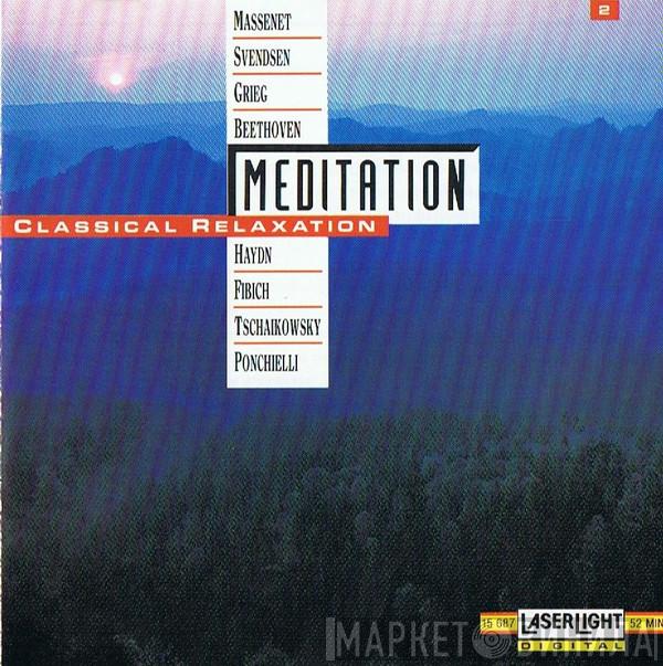 , Jules Massenet , Johan Svendsen , Edvard Grieg , Ludwig van Beethoven , Joseph Haydn , Zdeněk Fibich , Pyotr Ilyich Tchaikovsky  Amilcare Ponchielli  - Meditation - Classical Relaxation Vol.2