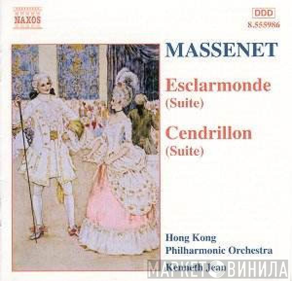 Jules Massenet, Kenneth Jean, Hong Kong Philharmonic Orchestra - Orchestral Suites: Esclarmonde Suite And Cendrillon Suite