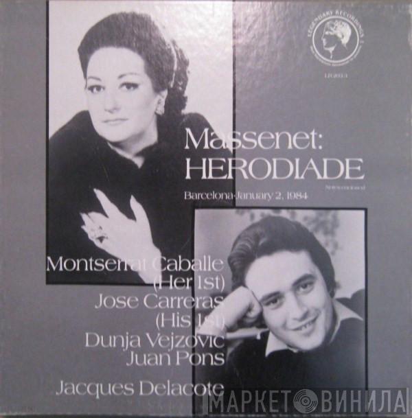 - Jules Massenet , Montserrat Caballé , José Carreras , Dunja Vejzović , Juan Pons  Jacques Delacôte  - Herodiade