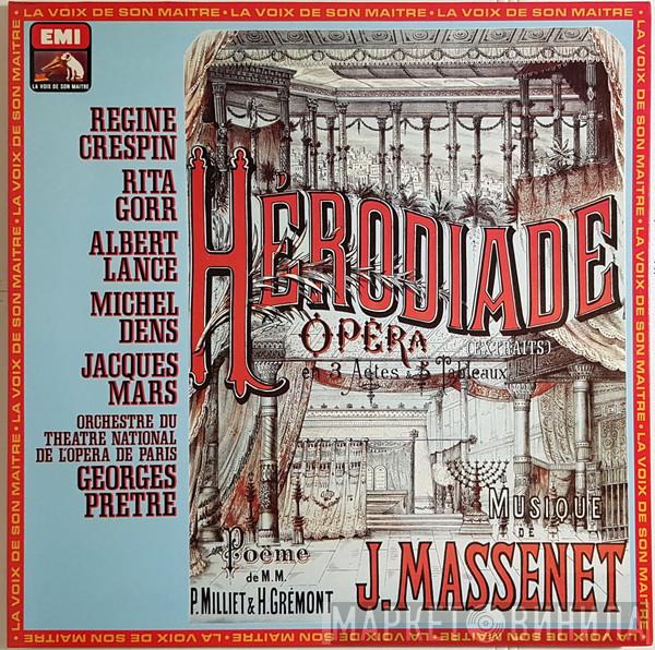 Jules Massenet, Orchestre National De L'Opéra De Paris, Georges Prêtre, Régine Crespin, Rita Gorr, Albert Lance, Michel Dens, Jacques Mars - Hérodiade (Extraits)