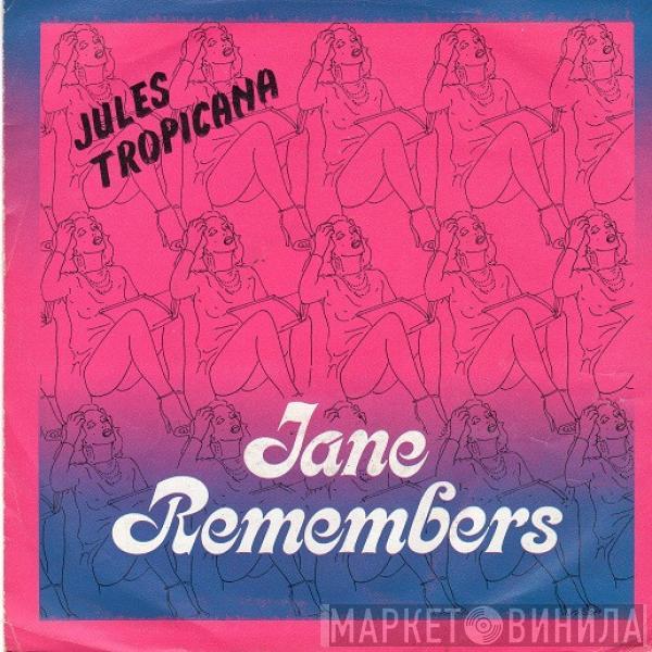 Jules Tropicana - Jane Remembers