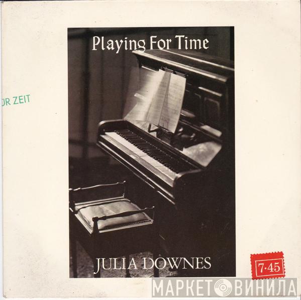 Julia Downes - Playing For Time