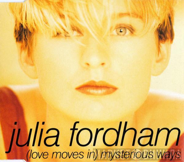 Julia Fordham - (Love Moves In) Mysterious Ways