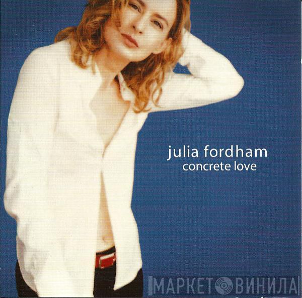 Julia Fordham - Concrete Love