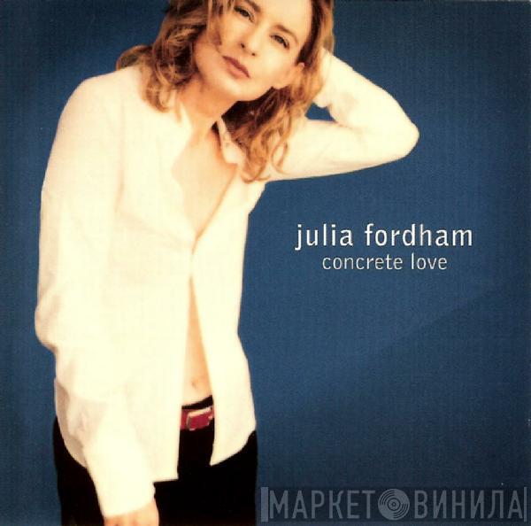 Julia Fordham - Concrete Love