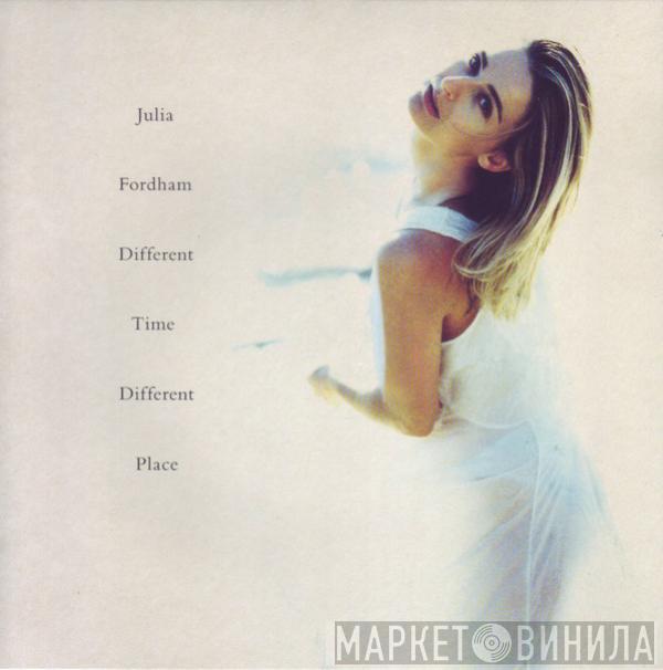 Julia Fordham - Different Time Different Place