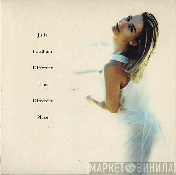  Julia Fordham  - Different Time Different Place