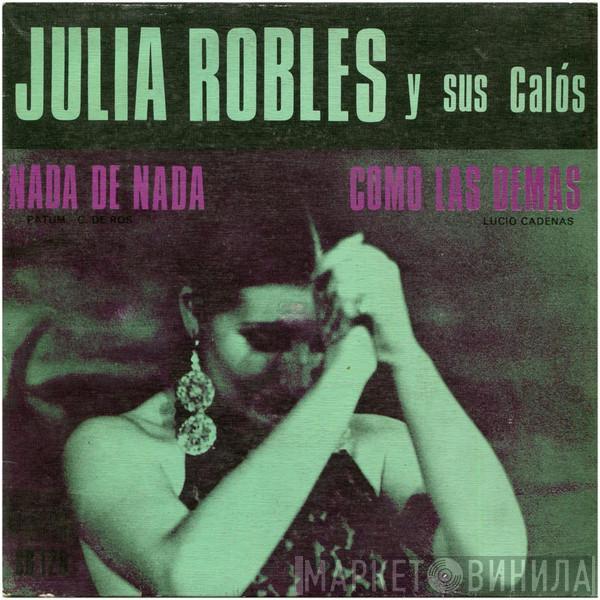 Julia Robles Y Sus Calós - Como Las Demas / Nada De Nada