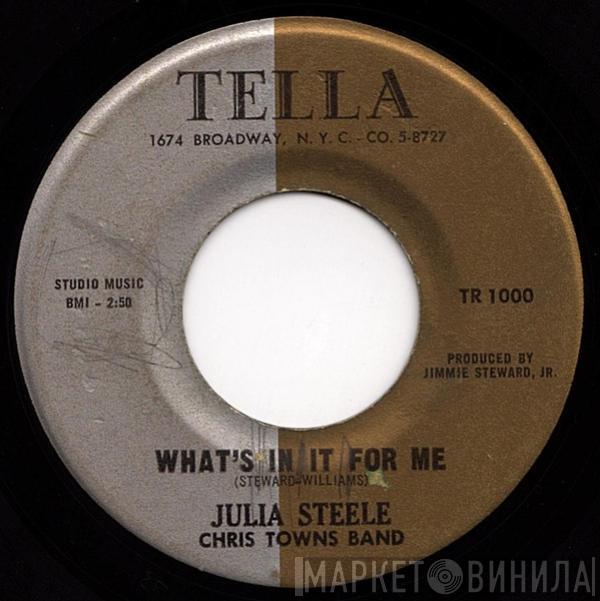 Julia Steele, Chris Towns Band - What's In It For Me / Alley Cat