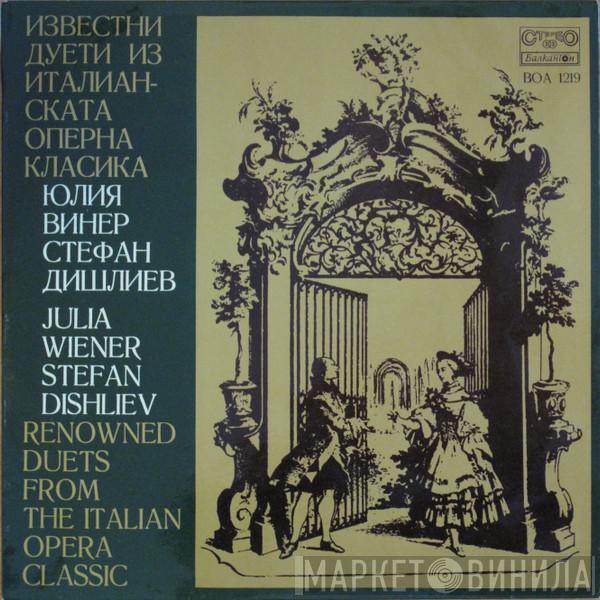 Julia Wiener, Stefan Dishliev - Renowned Duets From The Italian Opera Classic