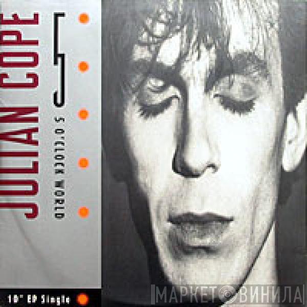 Julian Cope - 5 O'Clock World