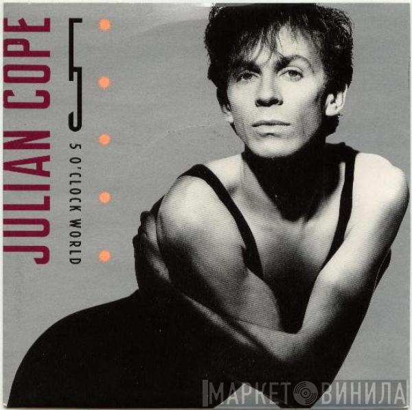 Julian Cope - 5 O'Clock World