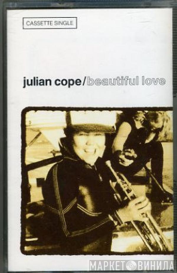 Julian Cope - Beautiful Love