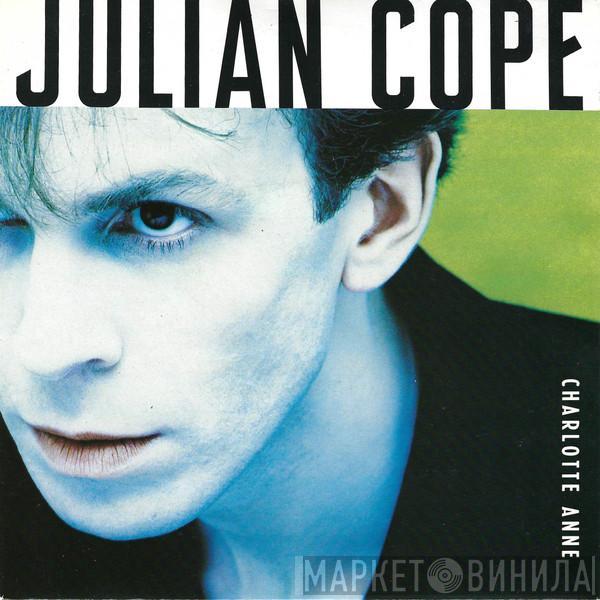  Julian Cope  - Charlotte Anne