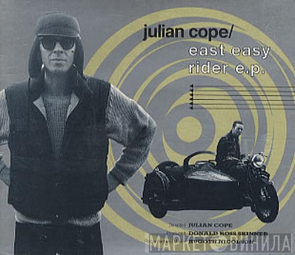 Julian Cope - East Easy Rider E.P.