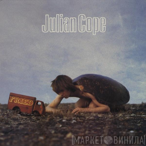 Julian Cope - Fried