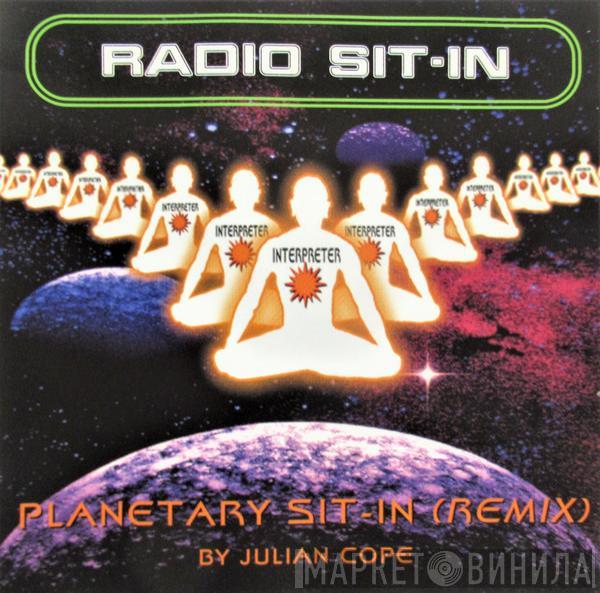 Julian Cope - Radio Sit-In (Planetary Sit-In Remix)