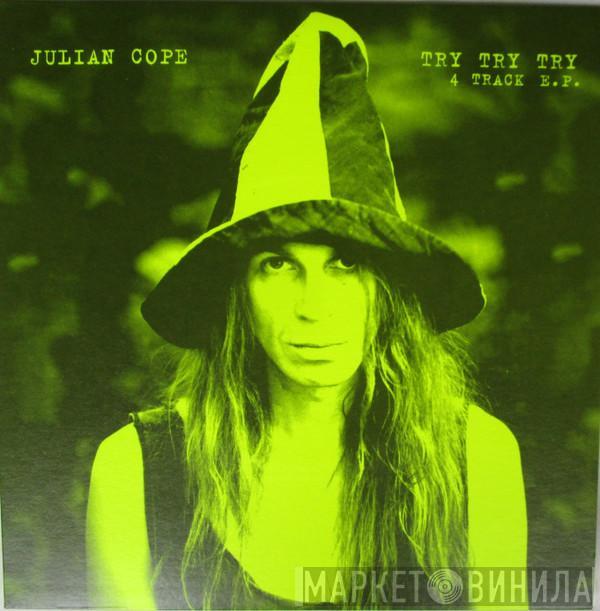 Julian Cope - Try Try Try 4 Track E.P.