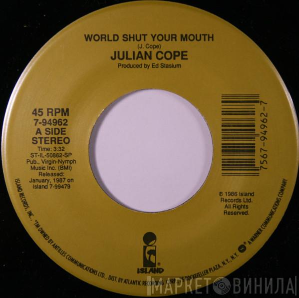 Julian Cope - World Shut Your Mouth / Eve's Volcano