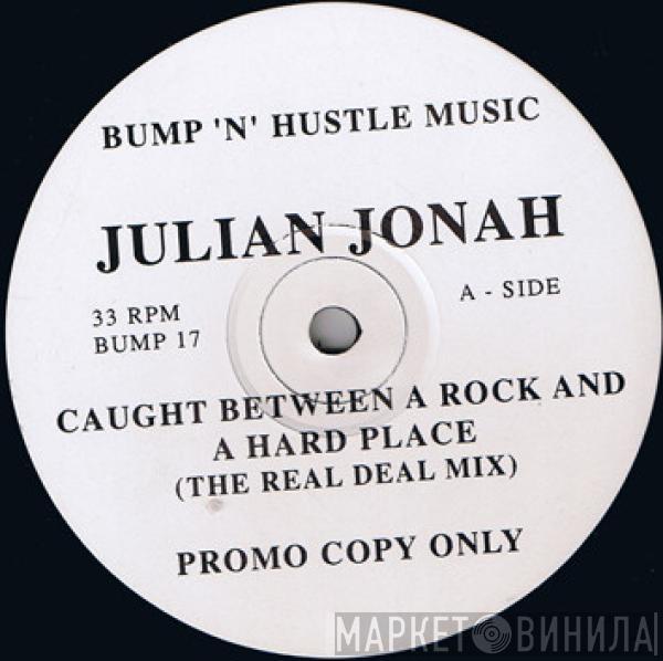 Julian Jonah - Caught Between A Rock And A Hard Place