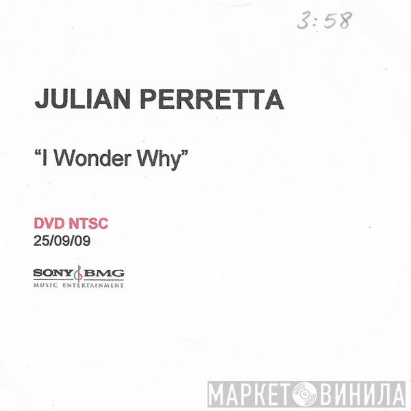  Julian Perretta  - I Wonder Why