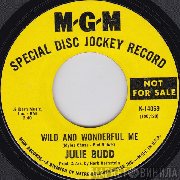 Julie Budd - Wild And Wonderful Me / Have Another Dream On Me