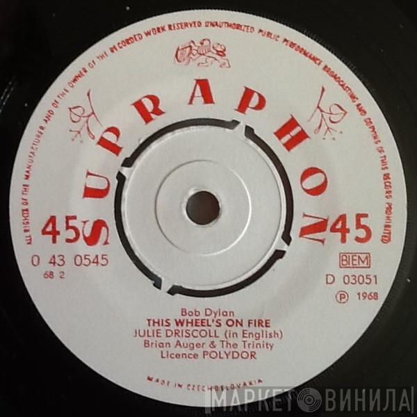  Julie Driscoll, Brian Auger & The Trinity  - This Wheel's On Fire / A Kind Of Love In