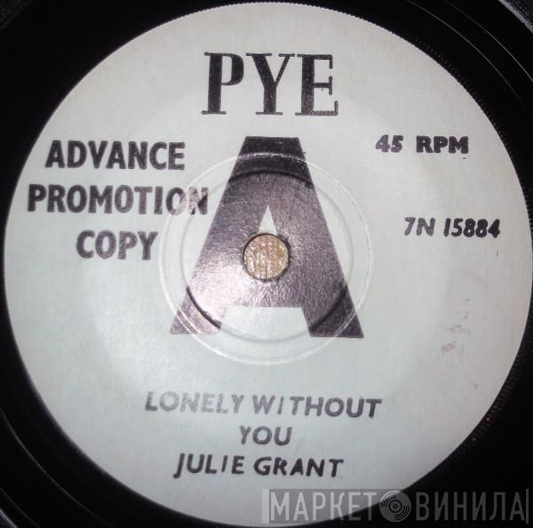 Julie Grant - Lonely Without You