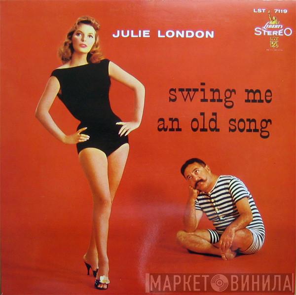 Julie London - Swing Me An Old Song