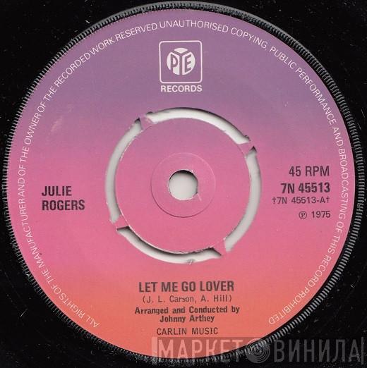 Julie Rogers - Let Me Go Lover