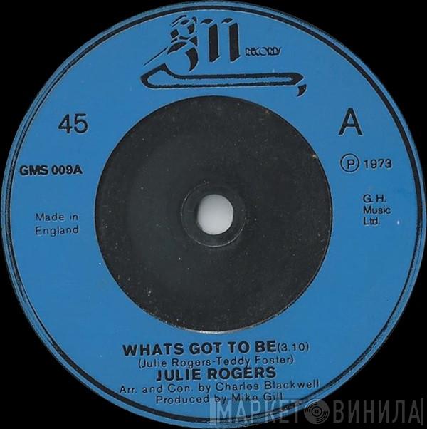 Julie Rogers - What's Got To Be