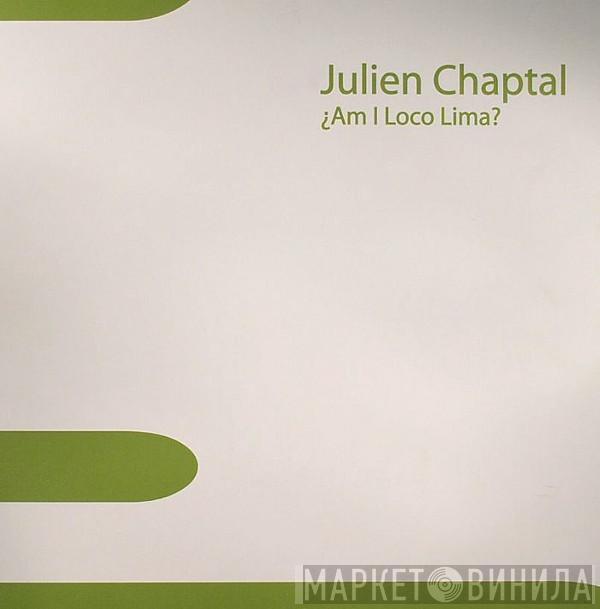 Julien Chaptal - ¿Am I Loco Lima?