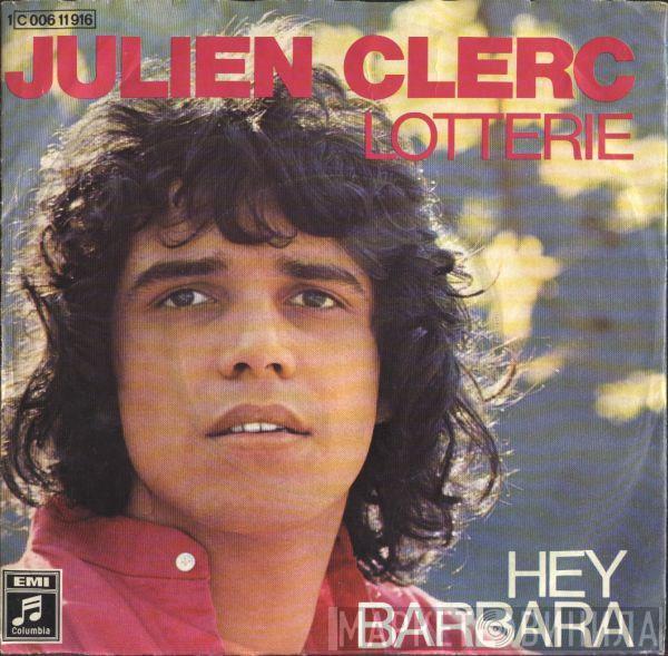 Julien Clerc - Lotterie / Hey Barbara