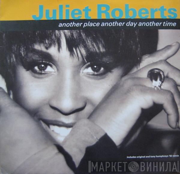 Juliet Roberts - Another Place Another Day Another Time
